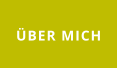 ÜBER MICH