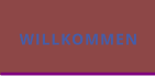 WILLKOMMEN